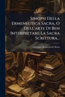 Sinopsi Della Ermeneutica Sacra, O Dell'arte Di Ben Interpretare La Sacra Scrittura... 1276078056 Book Cover