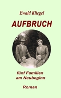 AUFBRUCH: fünf Familien am Neubeginn (German Edition) B0F6NL7YKN Book Cover