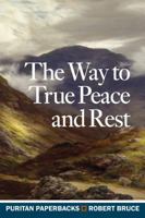 The Way to True Peace and Rest 1848717490 Book Cover