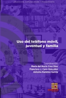 Uso del teléfono móvil, juventud y familia (Comunicación y Pensamiento) 8417270736 Book Cover