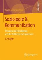 Soziologie & Kommunikation: Theorien Und Paradigmen Von Der Antike Bis Zur Gegenwart 3658147687 Book Cover