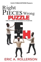 Right Pieces, Wrong Puzzle: The Synergy of Passion & Purpose 1794308202 Book Cover