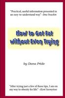 How to Get Fat without Even Trying 0985273941 Book Cover