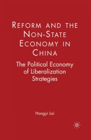 Reform and the Non-State Economy in China: The Political Economy of Liberalization Strategies 1349534757 Book Cover