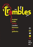 Trambles - Guided walks across London between galleries 1446637530 Book Cover