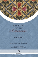 History of the Armenians: Volume 3 1923051245 Book Cover