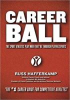 CareerBall: The Sport Athletes Play When They're Through Playing Sports 143924832X Book Cover