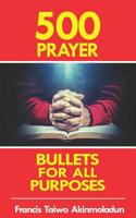 500 Prayer Bullets for all Purposes 1099815142 Book Cover