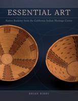 Essential Art: Native Basketry from the California Indian Heritage Center 1597141690 Book Cover