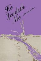 He Leadeth Me 1453592342 Book Cover
