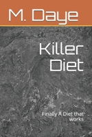 Killer Diet: Finally A Diet that works B08HGZWDH3 Book Cover