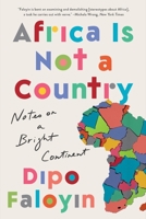 Africa Is Not a Country 1324065893 Book Cover