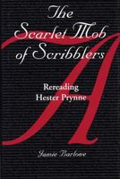 The Scarlet Mob of Scribblers: Rereading Hester Prynne 0809322730 Book Cover