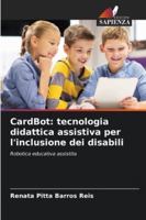 CardBot: tecnologia didattica assistiva per l'inclusione dei disabili: Robotica educativa assistita (Italian Edition) 6208786975 Book Cover