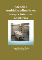Atención multidisciplinaria en terapia intensiva obstétrica 6070079116 Book Cover