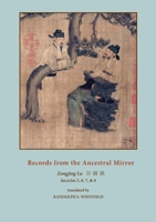 Records from the Ancestral Mirror: Fascicles Five, Six, Seven, Eight 3819293213 Book Cover