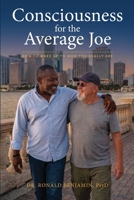 Consciousness for the Average Joe: How to Wake Up to Who You Really Are B0GXG6DM5V Book Cover