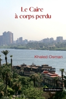 Le Caire à corps perdu (French Edition) B0D5GXNQ19 Book Cover