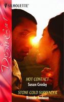 Hot Contact: AND Stone Cold Surrender (Silhouette Desire) 0373602049 Book Cover