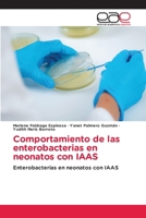 Comportamiento de las enterobacterias en neonatos con IAAS (Spanish Edition) 6208826624 Book Cover