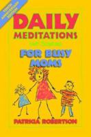 Daily Meditations (With Scripture) for Busy Moms (With Scripture for Busy Moms) 0879460857 Book Cover