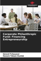Corporate Philanthropic Fund: Financing Entrepreneurship 6209762190 Book Cover