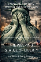 THE WEEPING STATUE OF LIBERTY: Understanding Freedom Through Emotion, Responsibility, and Structure (Energy & Consciousness series) B0GVKM1CWB Book Cover