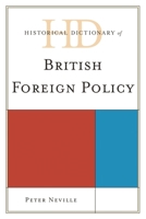 Historical Dictionary of British Foreign Policy 0810871734 Book Cover