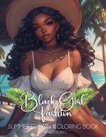 Black Girl Fashion Summer Edition Coloring Book (Black Girl Fashion Coloring Book) B0FJNBYHWN Book Cover