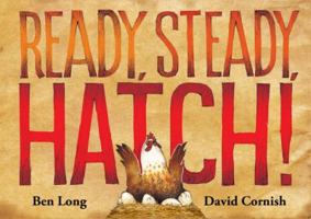 Ready, Steady, Hatch! 1925272532 Book Cover