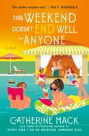 This Weekend Doesn't End Well for Anyone: A Novel (The Vacation Mysteries, 3) 1250326184 Book Cover