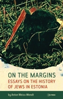 On the Margins: Essays on the History of Jews in Estonia 9633861659 Book Cover