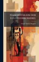 HandbÃ1/4chlein der Lustfeuerrerkerei. (German Edition) 1024723208 Book Cover
