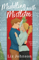 Meddling with Mistletoe: A Red Door Inn Christmas Romance 0800744888 Book Cover