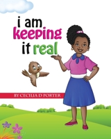 I Am Keeping It Real B08RR9KQFX Book Cover