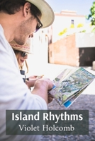 Island Rhythms: Mapping the Pulse of Island Life, Observing Unique Ecosystems Through Scientific Inquiry B0DYYW5PY5 Book Cover