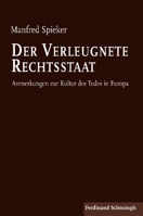 Der Verleugnete Rechtsstaat: Anmerkungen Zur Kultur Des Todes in Europa. 2. Auflage 3506729497 Book Cover
