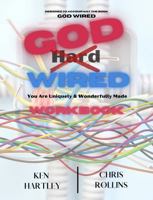 God Wired Workbook: You Are Uniquely & Wonderfully Made 1733832025 Book Cover