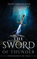 The Sword of Thunder - Vengeance of Kali 1636406084 Book Cover