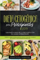 Dieta Cetogénica para Principiantes: Guía Paso a Paso de la Dieta keto con el Ayuno Intermitente. Pierde 21 libras Rápidamente con el Plan de Comidas ... y sus Exquisitas Recetas 1951595491 Book Cover