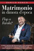 Matrimonio in dimora d'epoca: Flop o Favola 1982017864 Book Cover