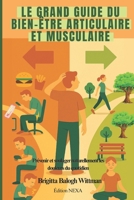 Le grand guide du bien-être articulaire et musculaire: Prévenir et soulager naturellement les douleurs du quotidien B0FRFL4BJK Book Cover