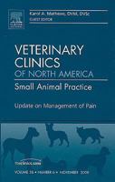 Update on Management of Pain, an Issue of Veterinary Clinics: Small Animal Practice 1416063757 Book Cover