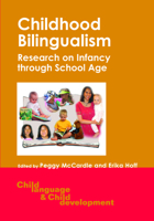 Childhood Bilingualism: Research on Infancy Through School Age (Child Language and Child Development) 1853598690 Book Cover