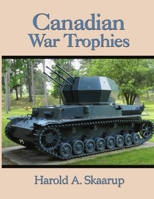Canadian War Trophies 1300964146 Book Cover