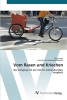 Vom Rasen und Kriechen: Der Umgang mit der Zeit im interkulturellen Vergleich 3639420802 Book Cover