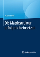 Die Matrixstruktur Erfolgreich Einsetzen 3658304529 Book Cover