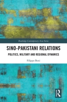 Sino-Pakistani Relations: Politics, Military and Regional Dynamics 103209012X Book Cover
