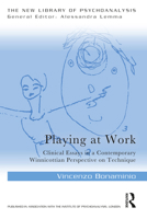 Playing at Work: Clinical Essays in a Contemporary Winnicottian Perspective on Technique 1032132558 Book Cover