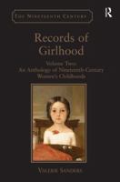 Records of Girlhood: Volume Two: An Anthology of Nineteenth-Century Women's Childhoods 1409401618 Book Cover